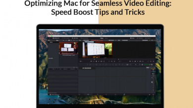 Photo of Optimizing Mac for Seamless Video Editing: Speed Boost Tips and Tricks